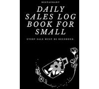 Daily Sales Log Book for Small Restaurant: Simple Accounting Notebook for Food Shops