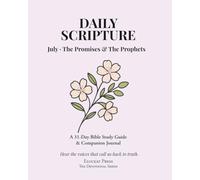 Daily Scripture: July · The Promises & The Prophets: A 31-Day Bible Study Guide & Journal (Eluceat Press The Devotional Series)