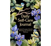 Daily Self-Care Journal: Daily Prompts for Mindfulness, Gratitude & Goal Setting |Weekly Goals, Monthly Reflections & Self-Care Check-Ins|6x9 ... | Gift for Vacations, Holidays, Relaxation