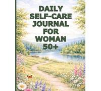 Daily Self-Care Journal for Women 50+: Morning & Evening Check-In for Wellbeing, Balance & Positive Daily Routine