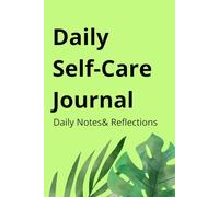 Daily Self-Care Jurnal: Daily Notes& Reflections | Daily Logbook to Track Mood, Energy | Wellness Journal for Seniors