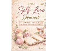 Daily Self-Love Journal: 30 Days of Affirmations, Reflection & Inner Healing