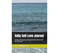 Daily Self-Love Journal: 30 Days of Prompts and Inspiration to Connect with Your True Self