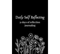 Daily Self Reflecting: 31 days of reflection journaling