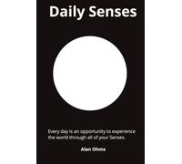 Daily Senses: Every day is an opportunity to experience the world through all of your Senses.