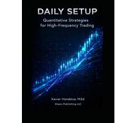 Daily Setup: Quantitative Strategies for High-Frequency Trading