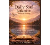 Daily soul reflections for every morning: A 365 day christian devotional for faith, peace and daily renewal