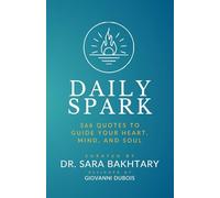 Daily Spark: 366 Quotes to Guide Your Heart, Mind, and Soul - Inspirations for Courage, Wisdom, and Well-Being