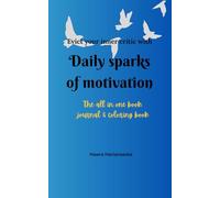 Daily sparks of motivation: Ecivt your inner critic with, the all in one book, journal & coloring book