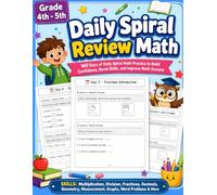 Daily Spiral Review Math Grade 4 - 5: 180 Days of Daily Math Practice for 4th and 5th Grade, Mixed Review of Fractions, Decimals, Multiplication, Division, Geometry, Measurement, and Word Problems