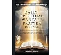 Daily Spiritual Warfare Prayer Journal: 365 Declarations for Breakthrough -Powerful Daily Warfare Prayer Declarations for Spiritual Breakthrough, Strength and Victory.