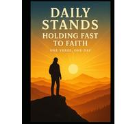 Daily Stands: Holding Fast to Faith - One Verse, One Day: A 365-Day Devotional Journal with Scripture, Reflection, and Prayer