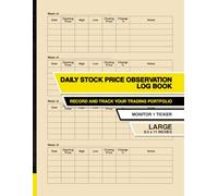 Daily Stock Price Observation Log Book: Record and Track Your Trading Portfolio | Monitor 1 Ticker | Large