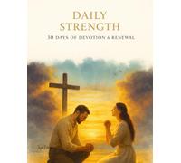 Daily Strength: 30 Days of Devotion & Renewal
