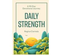 Daily Strength: A 90-Day Devotional Journey
