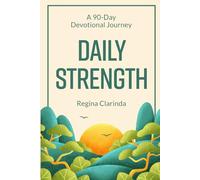 Daily Strength: A 90-Day Devotional Journey