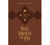 Daily Strength for Men: A 365-Day Devotional (365 Daily Devotions)