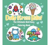 Daily Stress Relief: The Ultimate Bold Easy Coloring Book