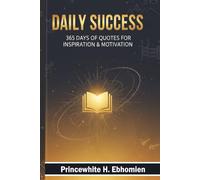 Daily Success: 365 Days of Motivational & Inspirational Quotes