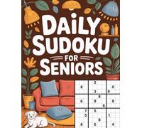 Daily Sudoku for Seniors: Precision-Ready Number Puzzle Book for Mature Adults with Cozy Home Theme and Low Stress