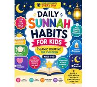 Daily Sunnah Habits for Kids: Islamic Routine for Children Ages 4-10 | Teach Good Manners, Duas & Daily Practices Step by Step | Screen-Free Activity ... to Build Discipline, Respect & Strong Faith