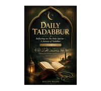 Daily Tadabbur: Reflecting on The Holy Qur’an - A Journey of Tadabbur