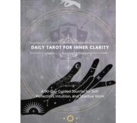 Daily Tarot for Inner Clarity: A 90-Day Guided Journal for Self-Reflection, Intuition, and Shadow Work
