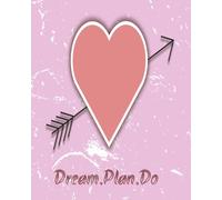 Daily Task Planner Notebook: To-Do List & Productivity Organizer | Dream. Plan. Do. | Goal Setting & Action Planning for Everyday Success