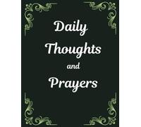 Daily Thoughts and Prayers: 100 pages to record whatever is on your mind