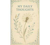 Daily Thoughts Gentle Wishes Edition: Daily Reflection and Mindfulness A lined Journal to Reflect, Release and Find Clarity Each Day
