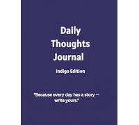 Daily Thoughts Journal: A Simple Lined Notebook to Capture Your Everyday Reflections - Indigo Edition