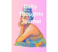 Daily thoughts journal: For persons who loves to write thoughts, expressing self, self healing and more