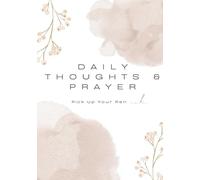 Daily Thoughts & Prayer Journal: A Journal For The Women Seeking More: Write Your Thoughts, Prayers & Provision