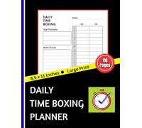 Daily Time Boxing Planner: Your Goal-Oriented Journal for Hourly Scheduling, Productivity & Effective Time Management with To-Do Lists & Brain Dump Sections | 8.5" x 11", 110 Pages