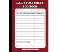 DAILY TIME SHEET LOG BOOK: Easy-to-use Timesheet Tracker for Employee, Employer and Contractors | Hours Worked | Room for notes | Signature and ... | Workers Time In And Out Sheet | 8.25" x 11"