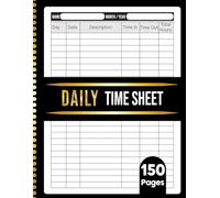 Daily Time Sheet Log Book: Timesheet Workbook to Record Employee Hours and Time In/Out | Large Print 8.5" x 11" | 150 Pages