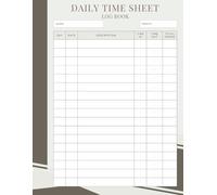 Daily Time Sheet Log Book | Work Hours Tracker with Time In, Time Out, and Total Hours | Work Time Record Book | Employee Time Tracking Log | Simple ... Office, Business, or Personal Use | 150 Pages