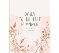 Daily To-Do List Planner | Natural Aesthetic Botanical Design | 8.5 x 11 Inch, 120 Pages | Elegant Daily Organizer for Tasks, Goals & Mindful Productivity