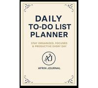 Daily To-Do List Planner: Stay Organized, Focused & Productive Every Day