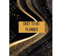 Daily To-Do Planner: Your 200-Page Journal to Stay Organized, Motivated, and on Track