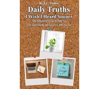 Daily Truths I Wish I Heard Sooner: One Affirmation a Day to Help You Feel Seen, Strong, and Secure in Who You Are