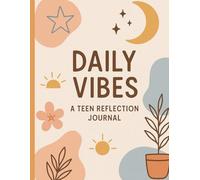 Daily Vibes: A Teen Reflection Journal: No Pressure, Just You and Your Thoughts