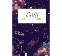 Daily Vision Journal: A Guided Space to Dream, Plan & Manifest Your Future