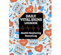 Daily Vital Signs Logbook: Seniors health monitoring Record book to track Blood Pressure, Sugar Levels Pulse, Temperature & Oxygen Saturation. (Volume 3)