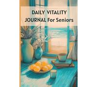 Daily Vitality Journal for Seniors: Simple Companion to Support Brain, Mood & Social Connection | 6x9 Inch | 192 Guided Pages with Weekly Reviews