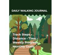 Daily Walking Journal: 80-Day Walking Log Book to Track Steps, Distance, Time, Weight Loss Progress, Weekly & Monthly Fitness Goals: Daily Step ... and Women | Habit Building | Health Progress