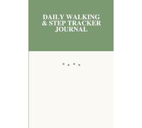 Daily Walking & Step Tracker Journal: A 12-Week Walking & Step Habit Tracker