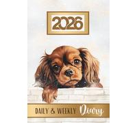 Daily & Weekly Diary 2026: Ruby Cavalier King Charles Spaniel, Week To View Schedule Organiser & Month Planner, Pawsome For Cavie Dog Lovers & Pet Owners