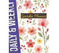 Daily & Weekly Garden Planner: Daily & Weekly Garden Tasks • Watering Schedule • Plant Care Checklist - 8.5×11 Inches, 120 Pages - Perfect for ... & Flower Lovers (Green Home Garden Series™)