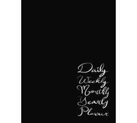 Daily Weekly Monthly Yearly Planner: Unleash Your Potential and Dominate 2024